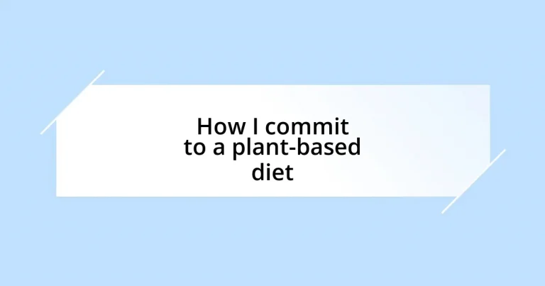 How I commit to a plant-based diet