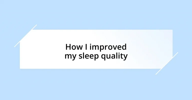 How I improved my sleep quality