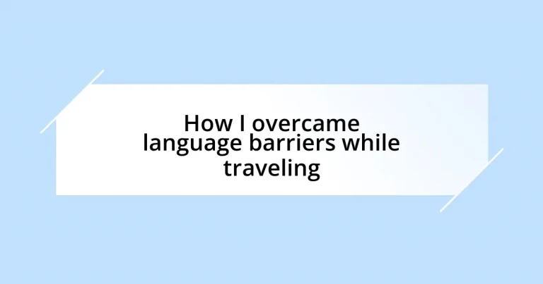 How I overcame language barriers while traveling