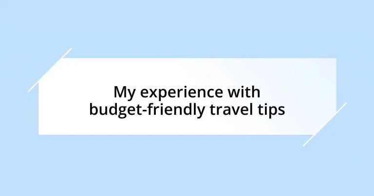 My experience with budget-friendly travel tips