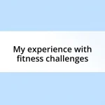 My experience with fitness challenges