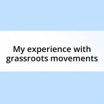 My experience with grassroots movements