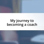 My journey to becoming a coach