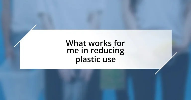 What works for me in reducing plastic use