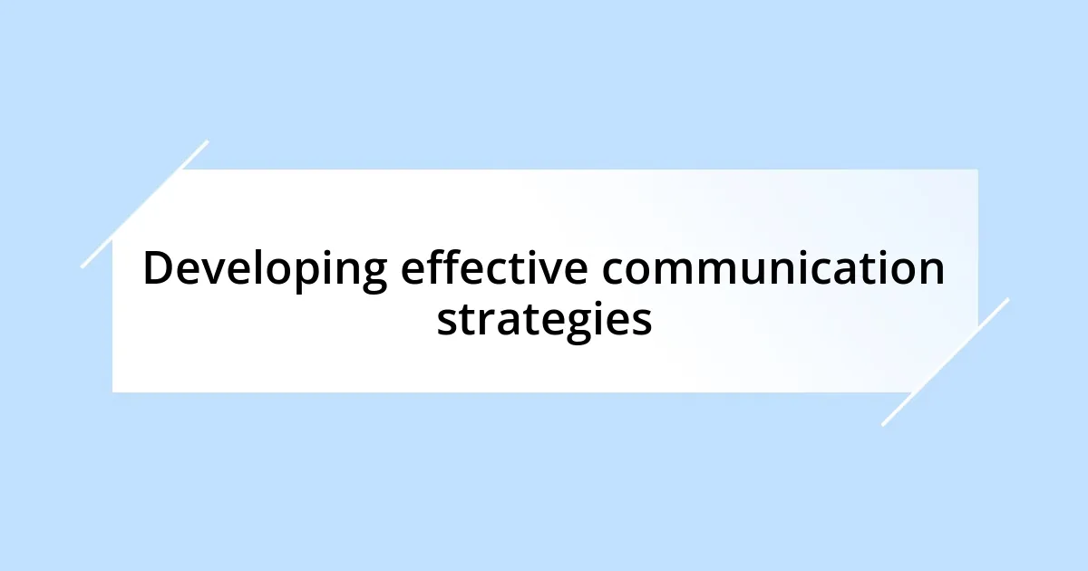 Developing effective communication strategies