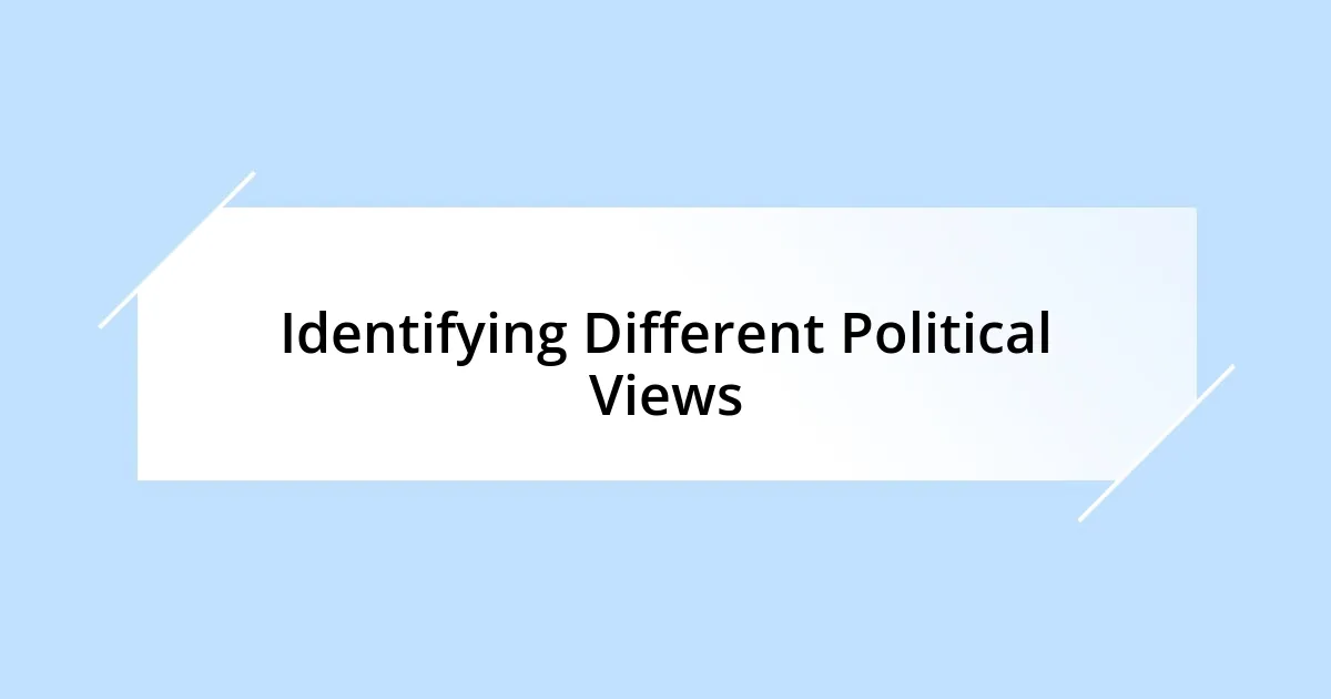 Identifying Different Political Views