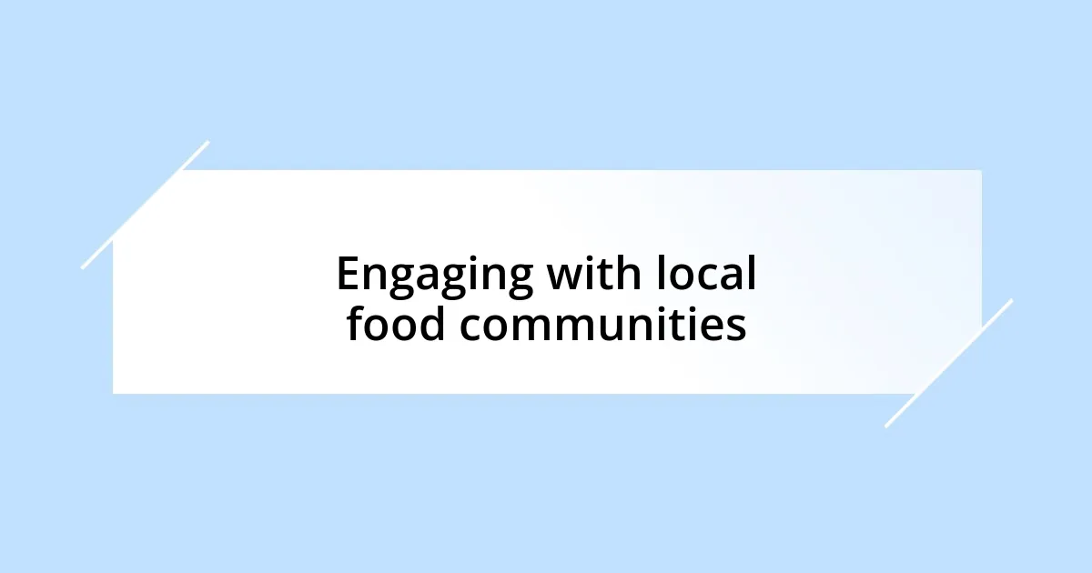 Engaging with local food communities