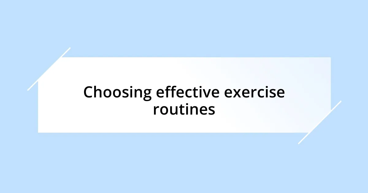 Choosing effective exercise routines