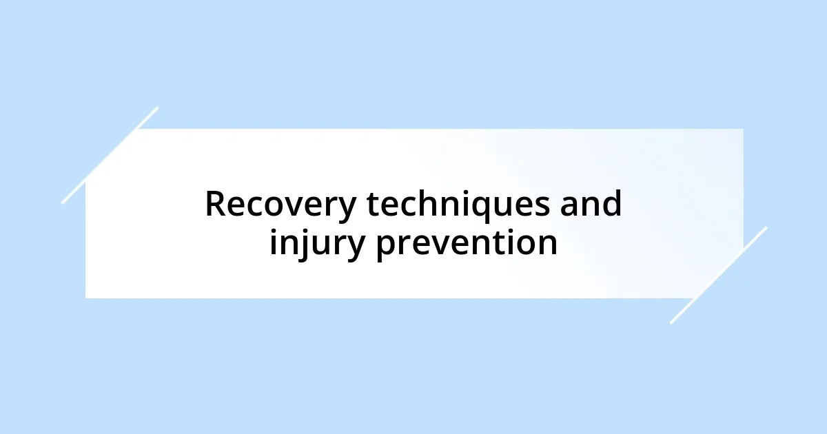 Recovery techniques and injury prevention