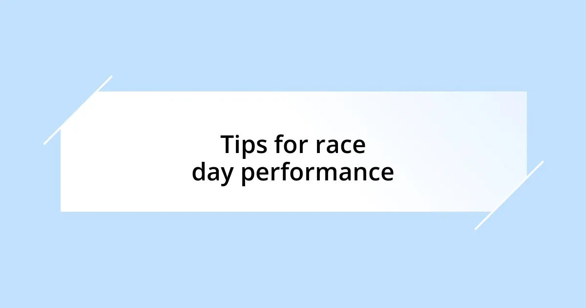 Tips for race day performance