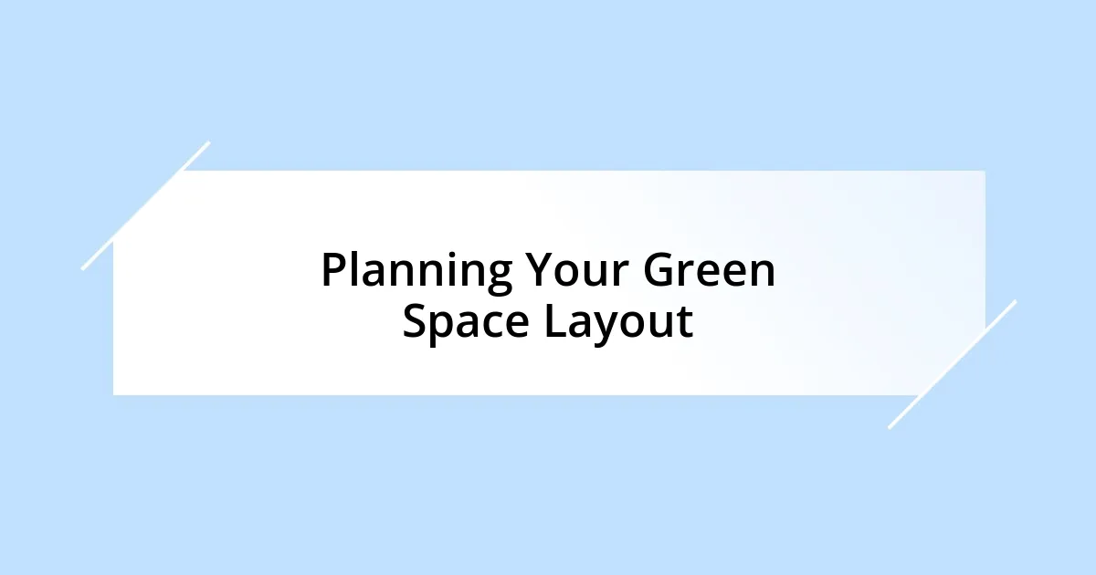 Planning Your Green Space Layout