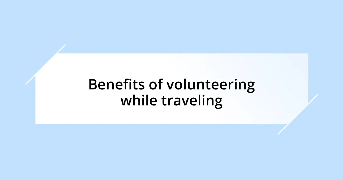 Benefits of volunteering while traveling