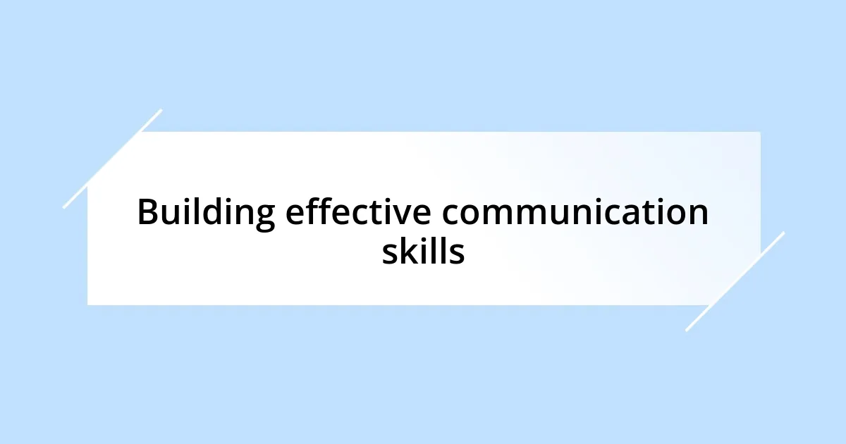 Building effective communication skills