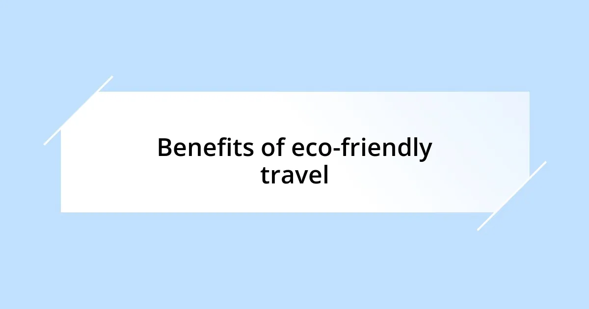 Benefits of eco-friendly travel