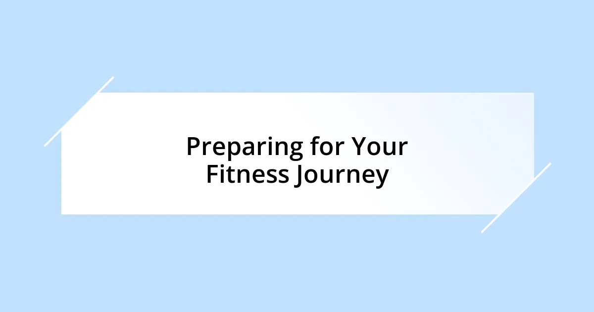 Preparing for Your Fitness Journey