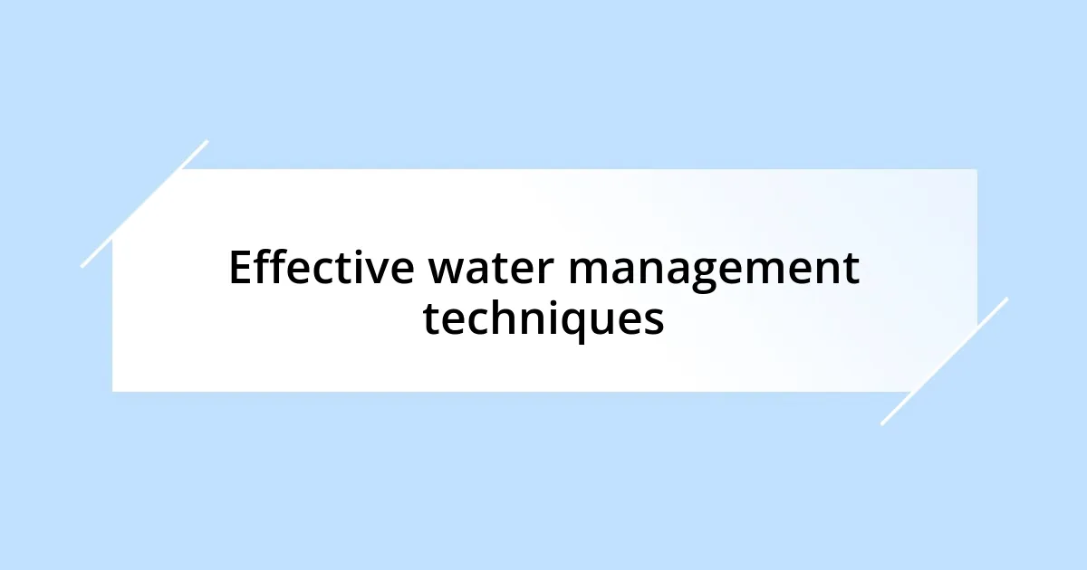 Effective water management techniques