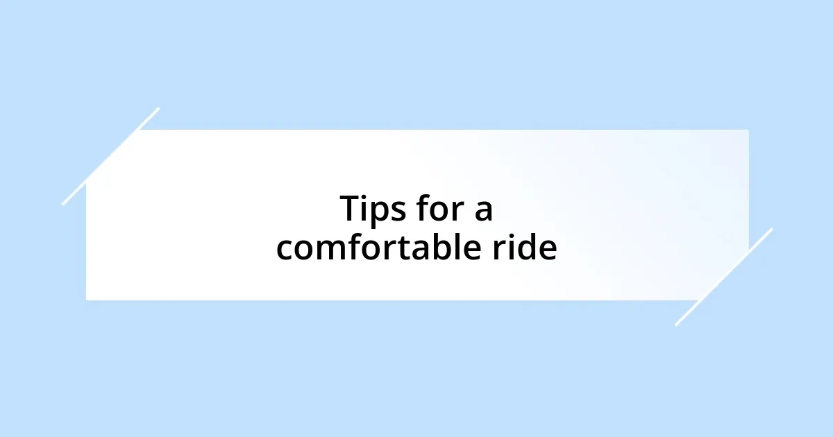 Tips for a comfortable ride