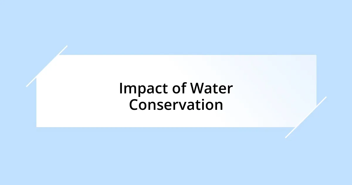 Impact of Water Conservation