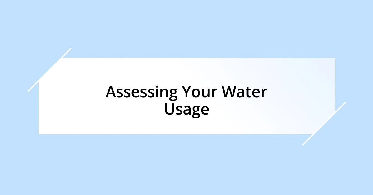 Assessing Your Water Usage