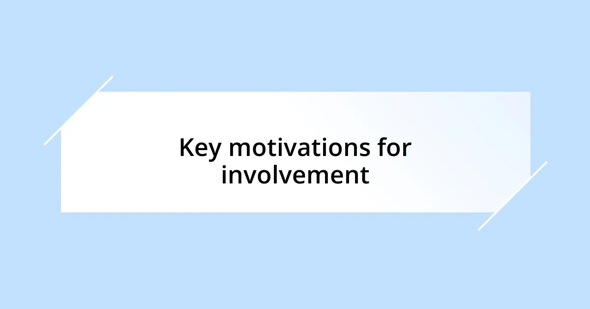 Key motivations for involvement