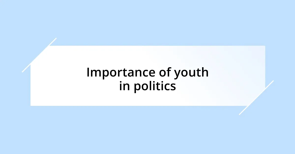 Importance of youth in politics