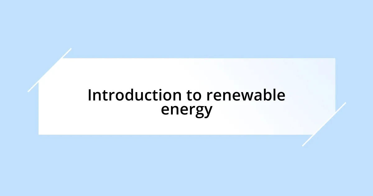 Introduction to renewable energy