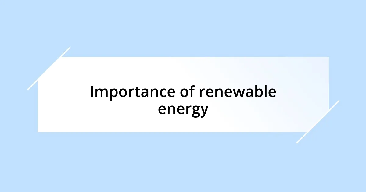 Importance of renewable energy