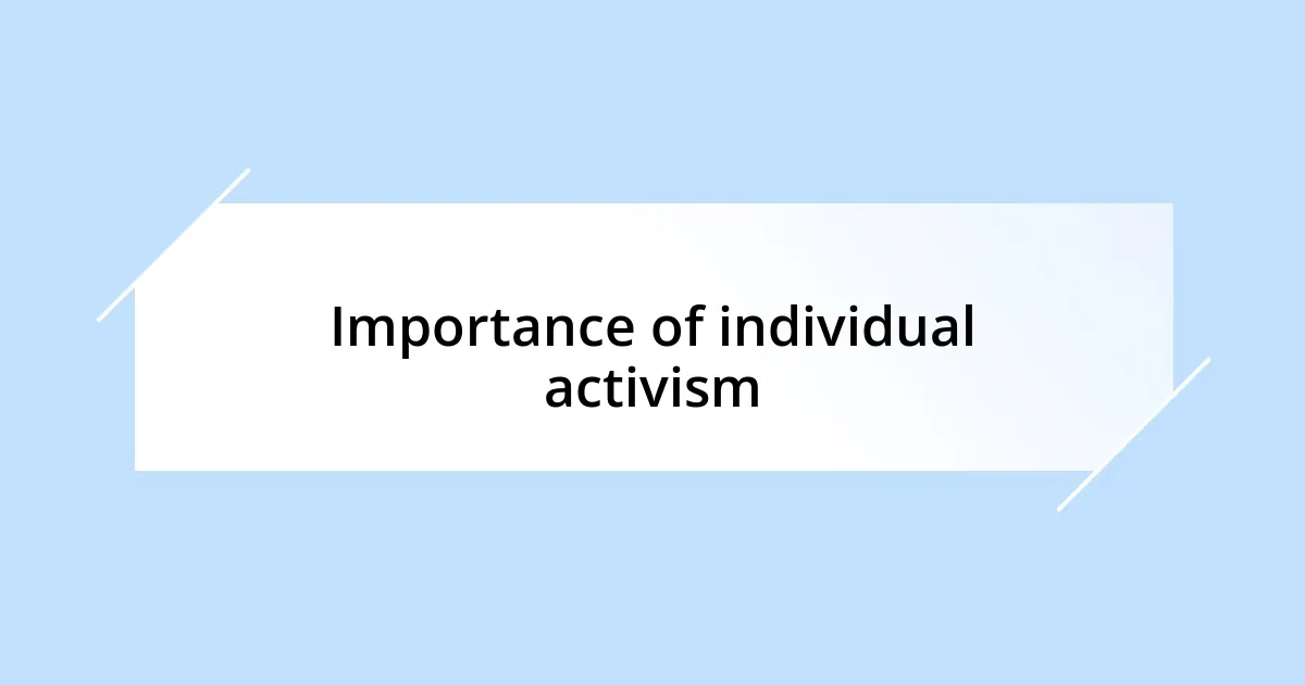 Importance of individual activism