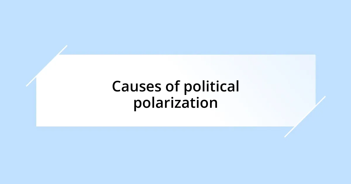 Causes of political polarization