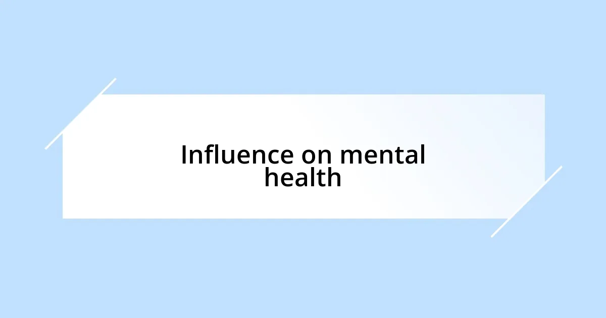 Influence on mental health