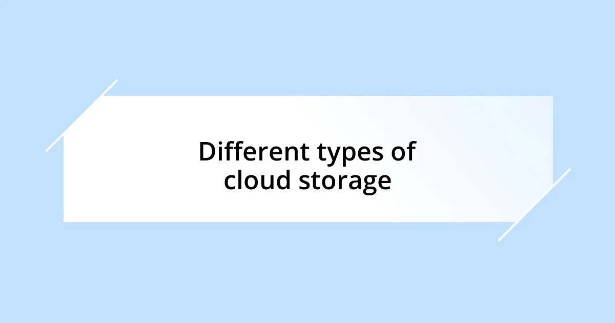 Different types of cloud storage