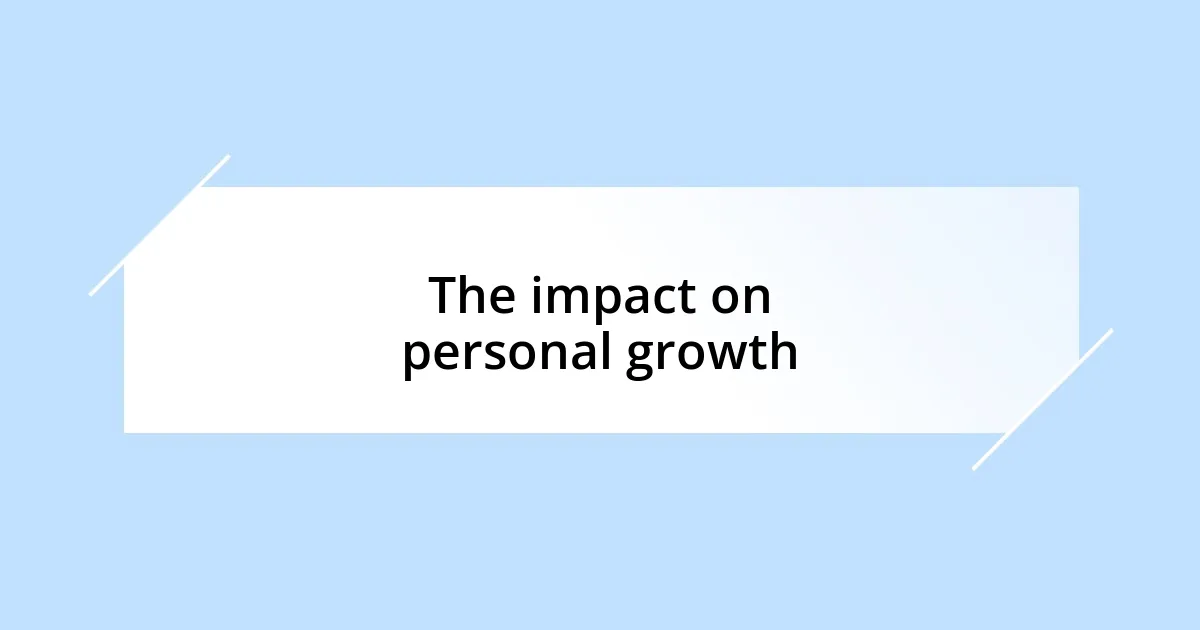 The impact on personal growth