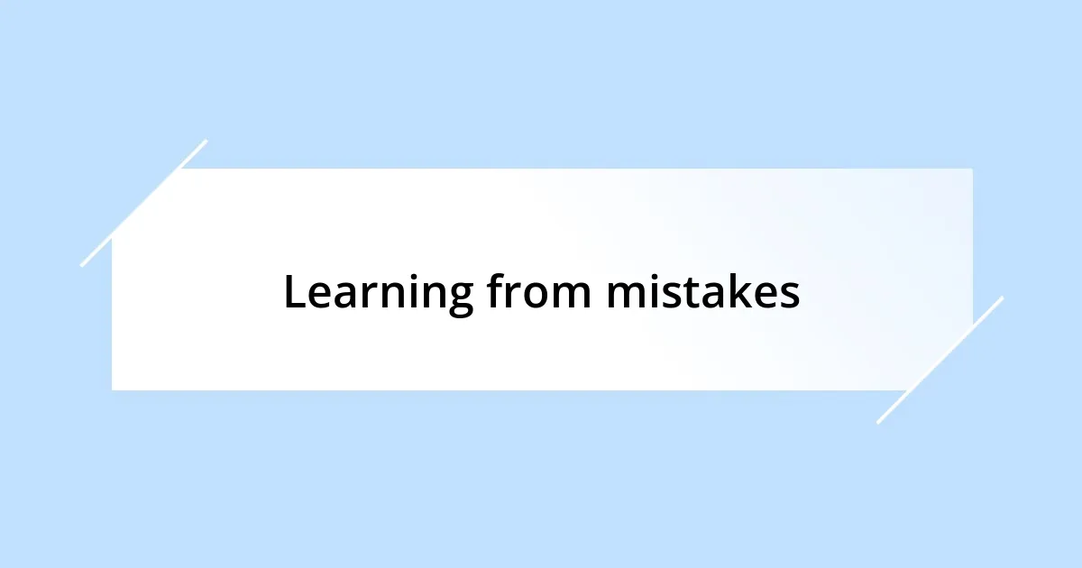 Learning from mistakes