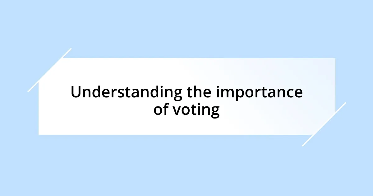 Understanding the importance of voting