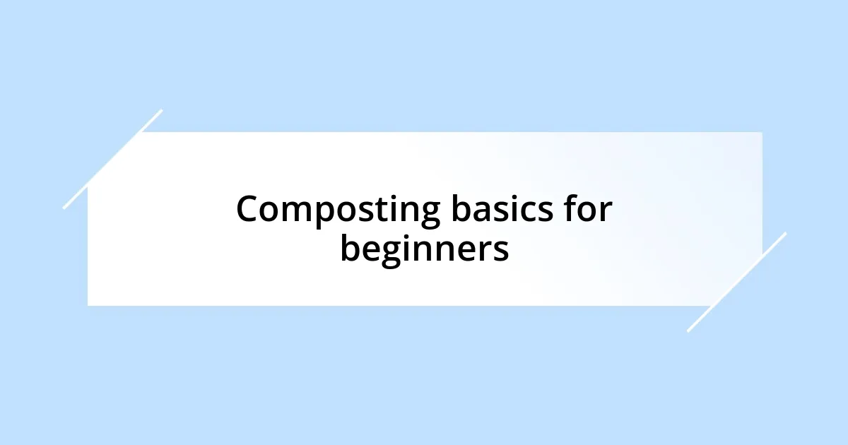 Composting basics for beginners