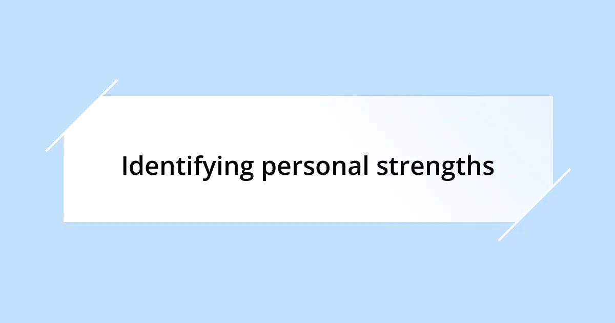 Identifying personal strengths