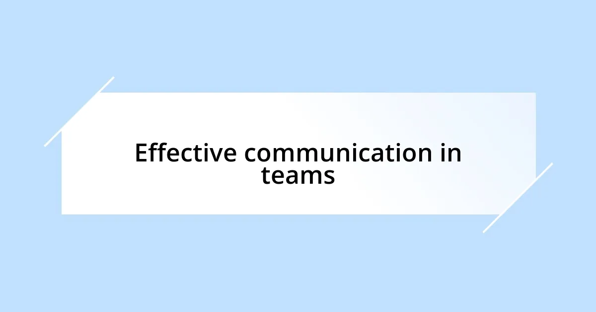 Effective communication in teams