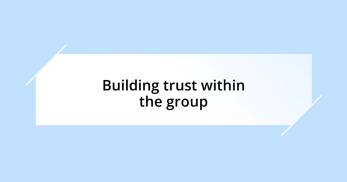 Building trust within the group