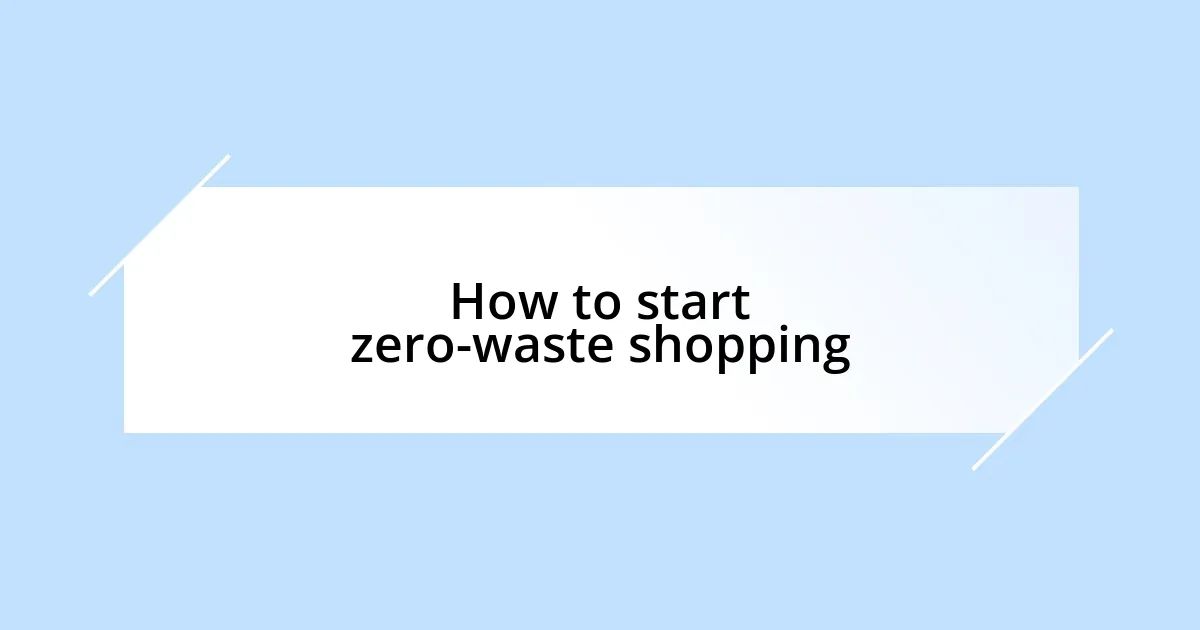 How to start zero-waste shopping