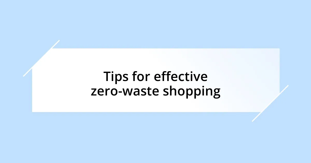 Tips for effective zero-waste shopping